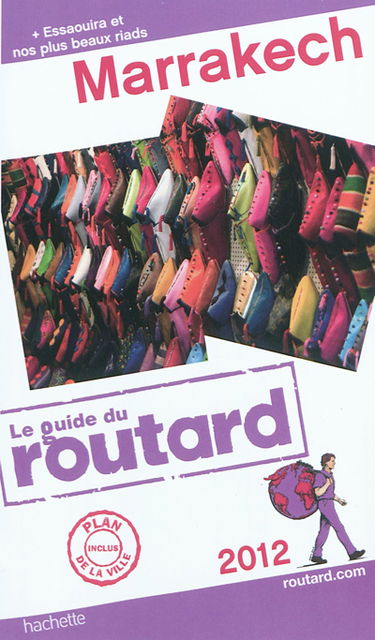 Marrakech : 2012 : + Essaouira et nos plus beaux riads