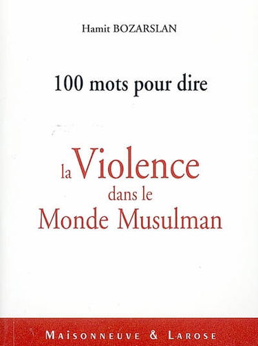 100 mots pour dire la violence dans le monde musulman