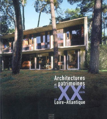 Architectures et patrimoines du XXe siècle en Loire-Atlantique