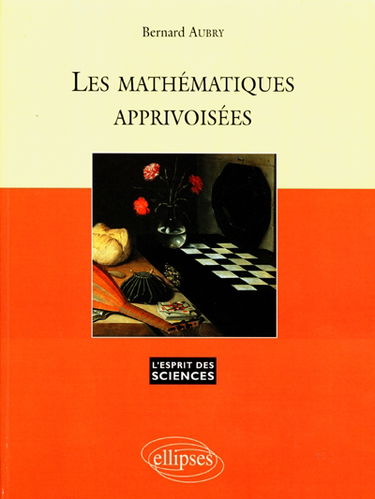 Les mathématiques apprivoisées
