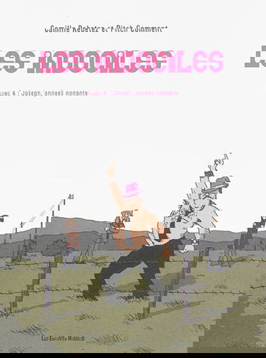 Les indociles. Vol. 4. Joseph, années nonante