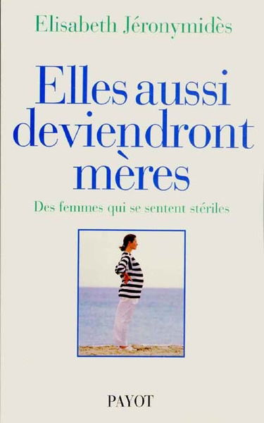 Elles aussi deviendront mères : des femmes qui se sentent stériles