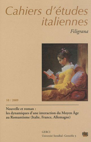 Filigrana, N° 10/2009 : Nouvelle et roman : Les dynamiques d'une interaction du Moyen Age au Romantisme (Italie, France, Allemagne)