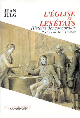 L'Eglise et les Etats : histoire des concordats