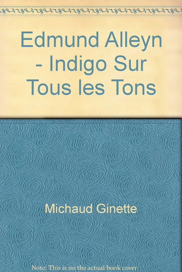 Edmund alleyn - indigo sur tous les tons