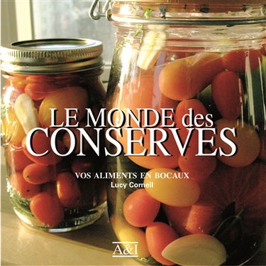 Le monde des conserves : vos aliments en bocaux