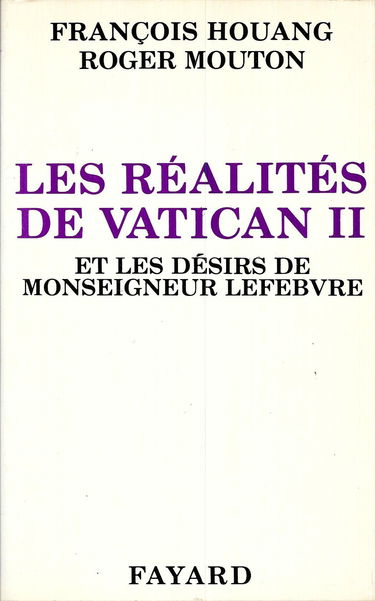 Les Réalités de Vatican II et les désirs de Monseigneur Lefebvre