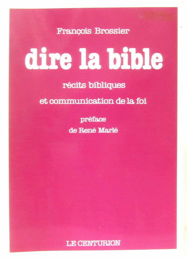 Dire la Bible : récits bibliques et communication de la foi