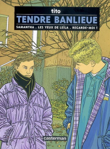 Tendre banlieue : l'intégrale. Vol. 1