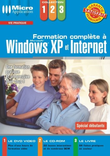 Formation complète à Windows XP et Internet : une formation pratique et progressive pour tous !