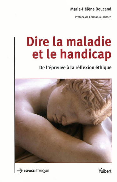 Dire la maladie et le handicap : de l'épreuve à la réflexion éthique