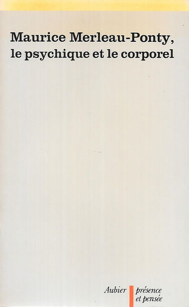 Maurice Merleau-Ponty : le psychique et le corporel