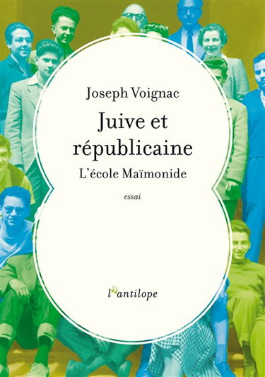 Juive et républicaine : l'école Maïmonide : essai