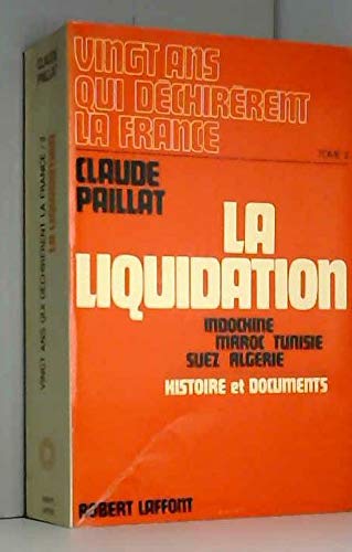 Vingt ans qui déchirèrent la France t. II la liquidation : Indochine, maroc, tunisie, suez, algérie in-8° br.