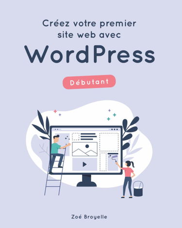 Créez votre premier site web avec WordPress - Débutant