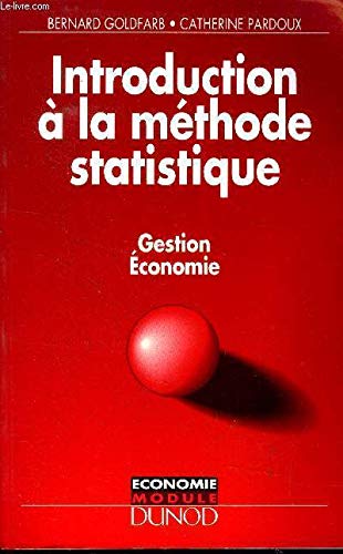 Introduction à la méthode statistique: Gestion, économie