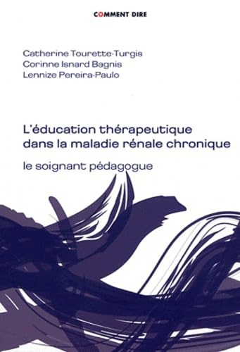 L'éducation thérapeutique dans la maladie rénale chronique: Le soignant pédagogue