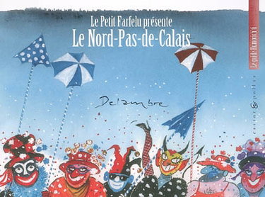Le Nord-Pas-de-Calais : le guide humorich'ti