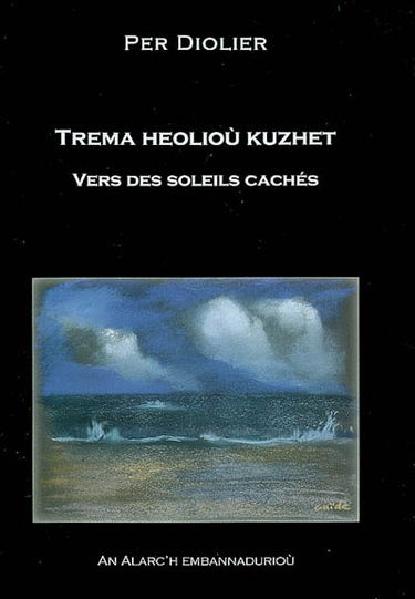 Trema heolioù kuzhet. Vers des soleils cachés