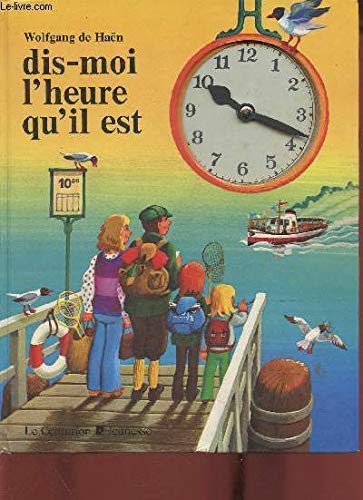 Dis-moi l'heure qu'il est