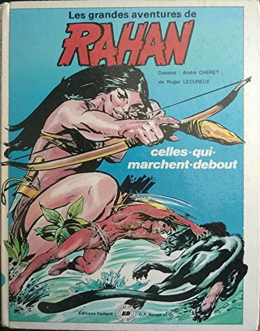 Les grandes aventures de Rahan : celles-qui-marchent-debout