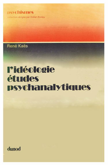 L'Idéologie, études psychanalytiques : mentalité de l'idéal et esprit du corps