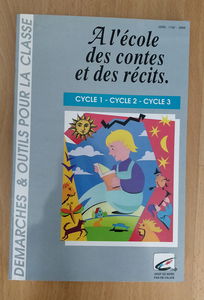 A l'école des contes et des récits : cycle 1, cycle 2, cycle 3