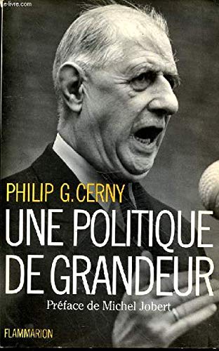 Une Politique de grandeur : aspects idéologiques de la politique extérieure de de Gaulle