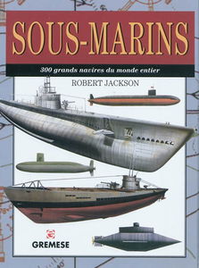 Sous-marins : 300 grands navires du monde entier