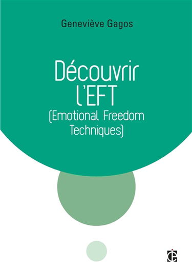 Découvrir l'EFT, Emotional freedom techniques
