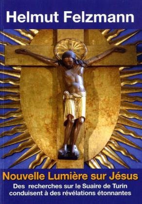 Couverture de Nouvelle Lumière sur Jésus - des recherches sur le Suaire de Turin conduisent à des révélations étonnantes