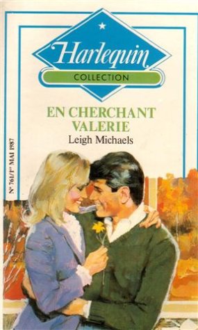 En cherchant Valérie : collection : Harlequin collection n° 761