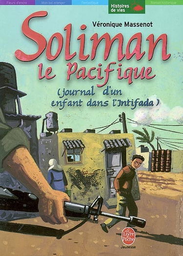 Soliman le pacifique (journal d'un enfant dans l'Intifada)