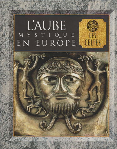 L'aube mystique en Europe : les Celtes