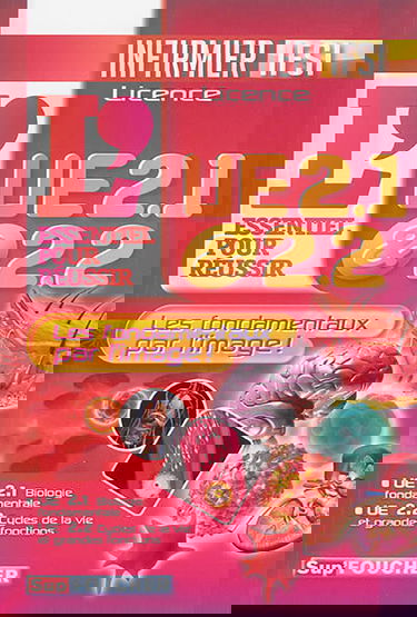 L'essentiel pour réussir UE 2.1 & 2.2 : les fondamentaux par l'image ! : infirmier IFSI, licence