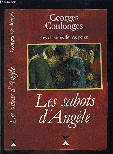 Les chemins de nos pères. Vol. 2. Les Sabots d'Angèle