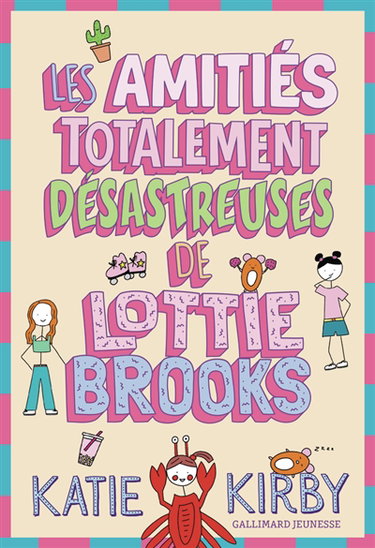 Lottie Brooks. Vol. 2. Les amitiés totalement désastreuses de Lottie Brooks
