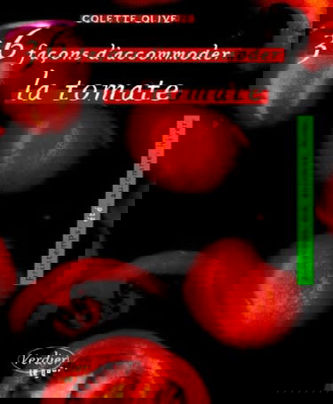 36 façons d'accommoder la tomate