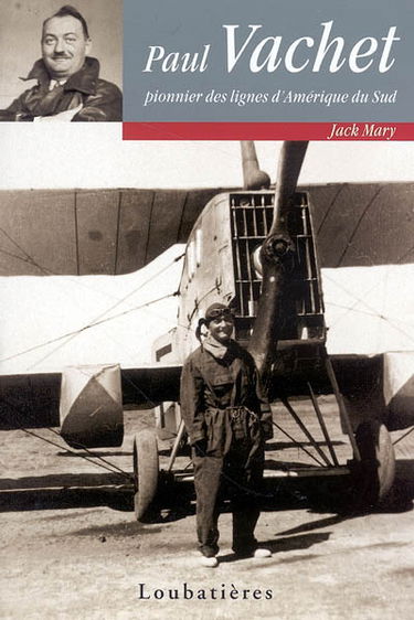 Paul Vachet : pionnier des lignes d'Amérique du Sud