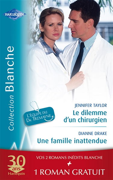 Le dilemme d'un chirurgien : l'équipe du Dr Tremayne. Une famille inattendue. La dette du Dr MacAllister