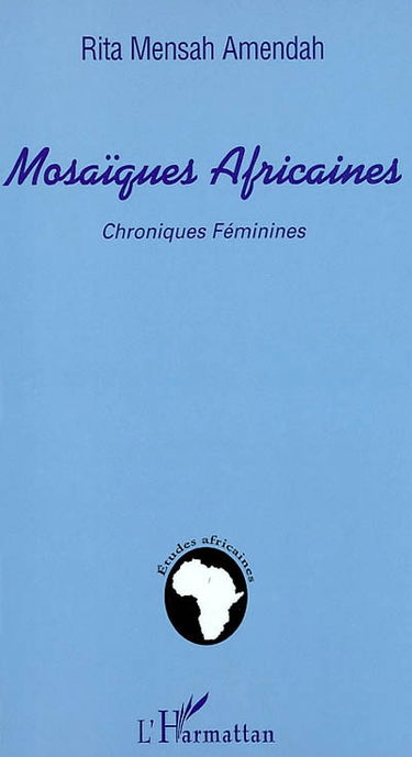Mosaïques africaines : chroniques féminines