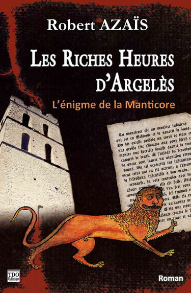 Les riches heures d'Argelès - l'énigme de la Manticore