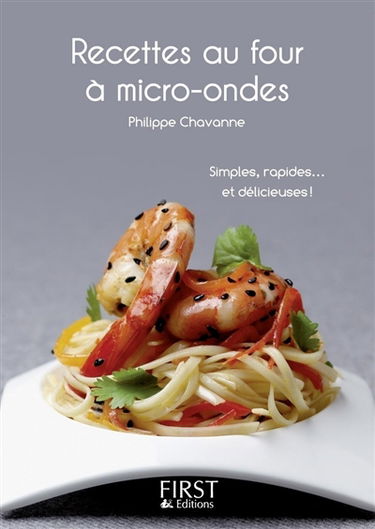 Recettes au four à micro-ondes : simples, rapides... et délicieuses !