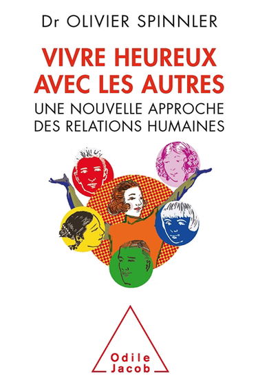 Vivre heureux avec les autres : une nouvelle approche des relations humaines