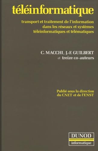 Téléinformatique : transport et traitement de l'information dans les réseaux et systèmes téléinformatiques et télématiques