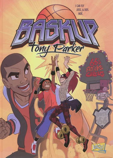 Baskup Tony Parker. Vol. 1. 66's freaks circus