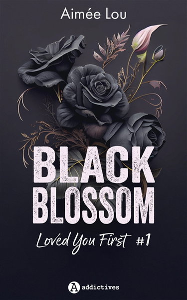 Black Blossom. Vol. 1. Loved you first
