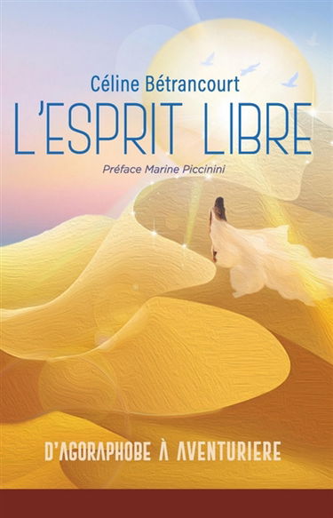 L'Esprit libre : D'agoraphobe à aventurière