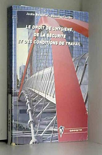 Le droit de l'hygiène, de la sécurité et des conditions de travail