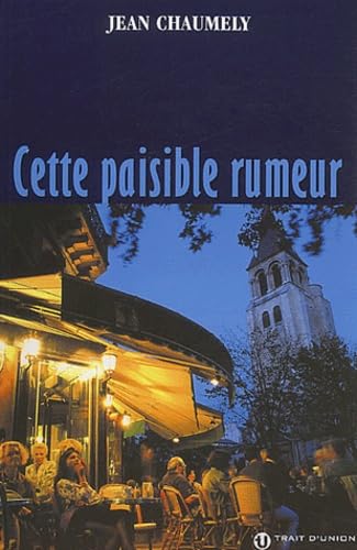 Cette paisible rumeur